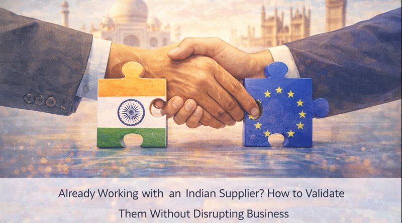 Senior buyer validating an existing Indian supplier while ongoing operations continue